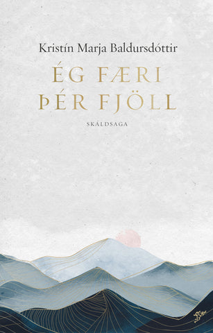 Ég færi þér fjöll