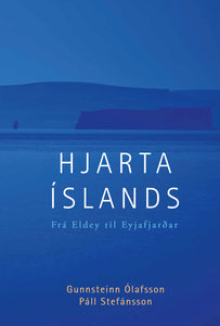 Hjarta Íslands - Frá Eldey til Eyjafjarðar